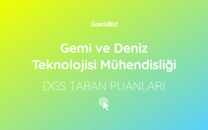 Gemi Ve Deniz Teknolojisi M Hendisli I Dgs Taban Puanlar Gencizbiz