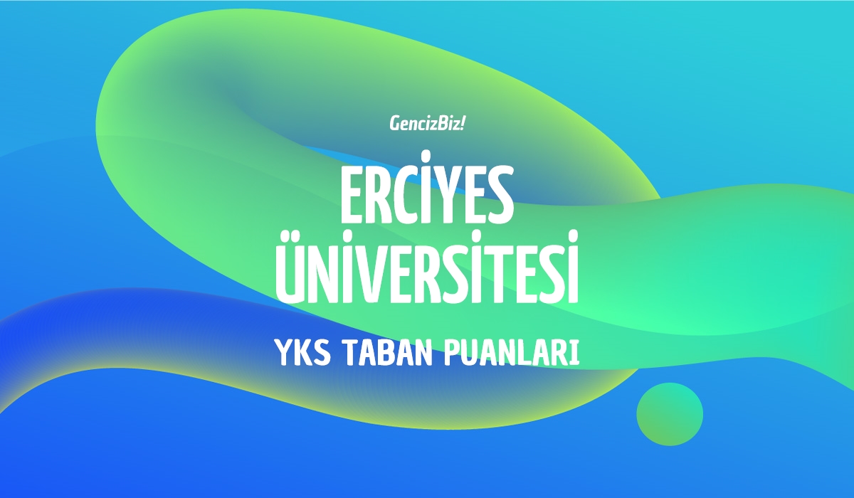 Erciyes Niversitesi Taban Puanlar Gencizbiz