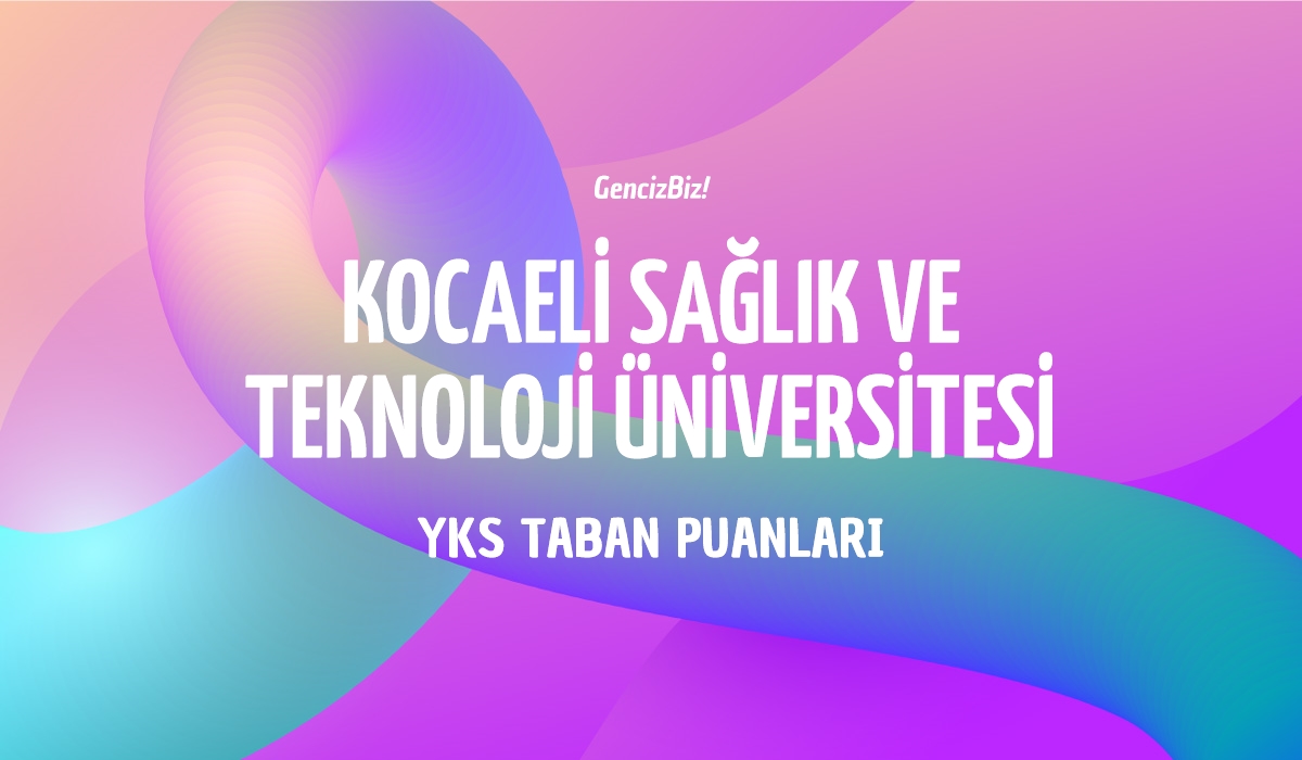 Kocaeli Sa L K Ve Teknoloji Niversitesi Taban Puanlar Gencizbiz