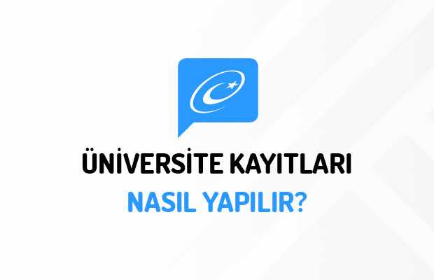 Üniversite Kayıtları Nasıl Yapılır?