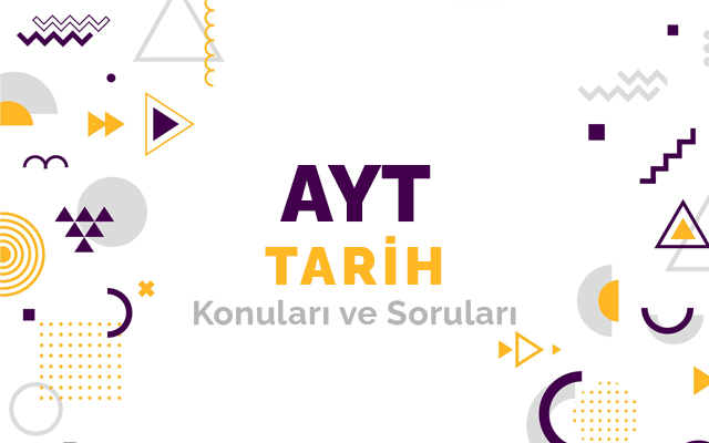 AYT Tarih Konuları ve Soru Dağılımları