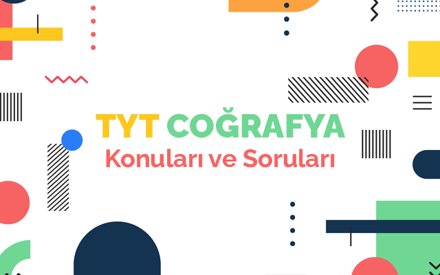 TYT Coğrafya Konuları ve Soru Dağılımları