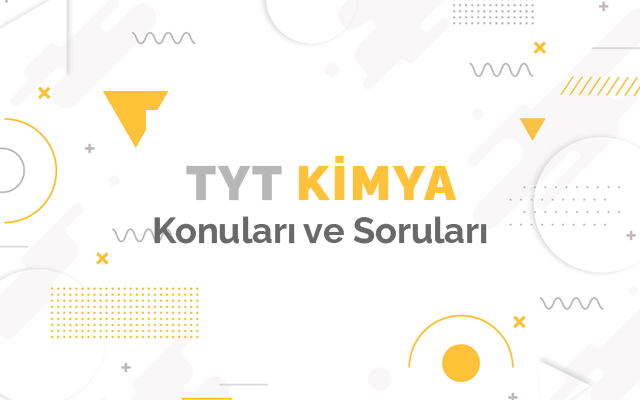 TYT Kimya Konuları ve Soru Dağılımları