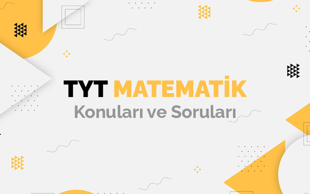 TYT Matematik Konuları ve Soru Dağılımları