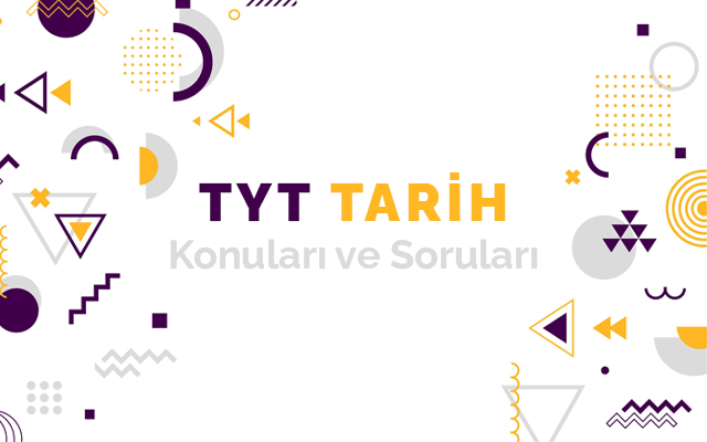 TYT Tarih Konuları ve Soru Dağılımları