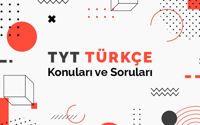TYT Türkçe Konuları ve Soru Dağılımları