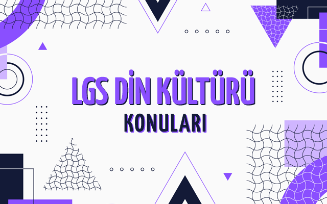 LGS Din Kültürü Konuları ve Soru Dağılımları
