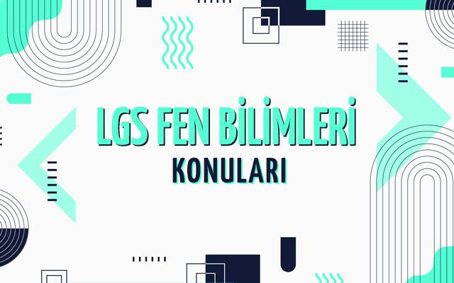 LGS Fen Bilimleri Konuları ve Soru Dağılımları