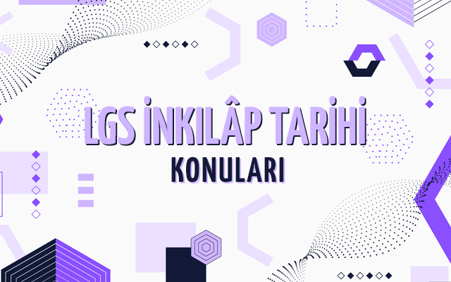 LGS İnkılâp Tarihi Konuları ve Soru Dağılımları