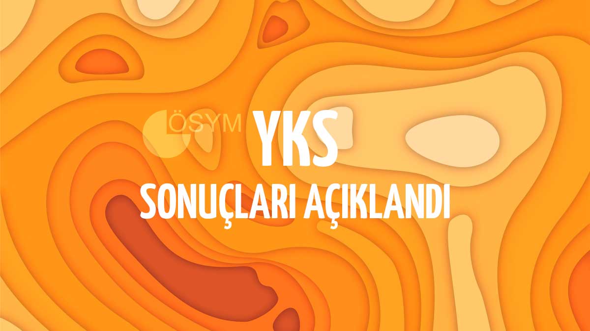 2023 YKS Sonuçları Açıklandı!