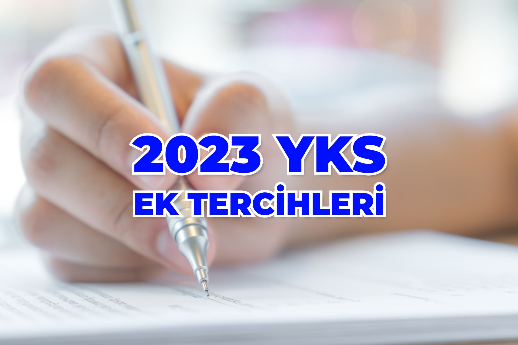 2023 YKS Ek Tercih Süreci Başlıyor