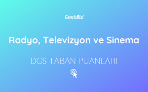 Radyo, Televizyon Ve Sinema DGS Taban Puanları 2020 - GencizBiz