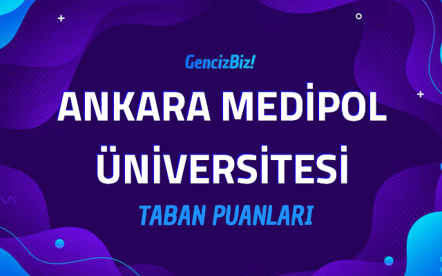 Ankara Medipol Üniversitesi 2022 Taban Puanları
