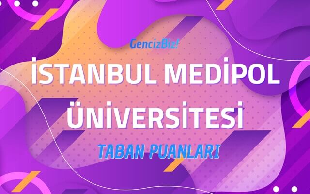İstanbul Medipol Üniversitesi 2022 Taban Puanları