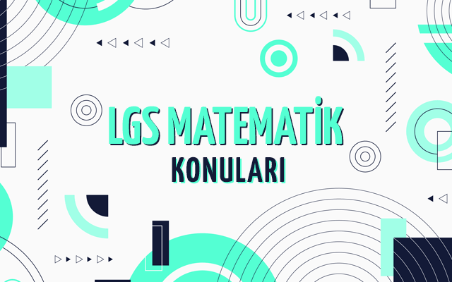 LGS Matematik Konuları ve Soru Dağılımları