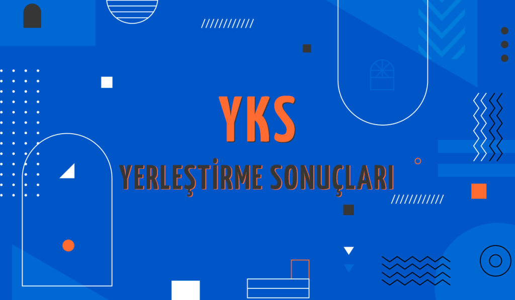 2023 YKS Yerleştirme Sonuçları Açıklandı!