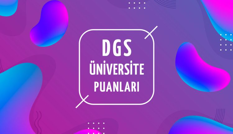 DGS Üniversite Taban Puanları ve Kontenjanları 2024