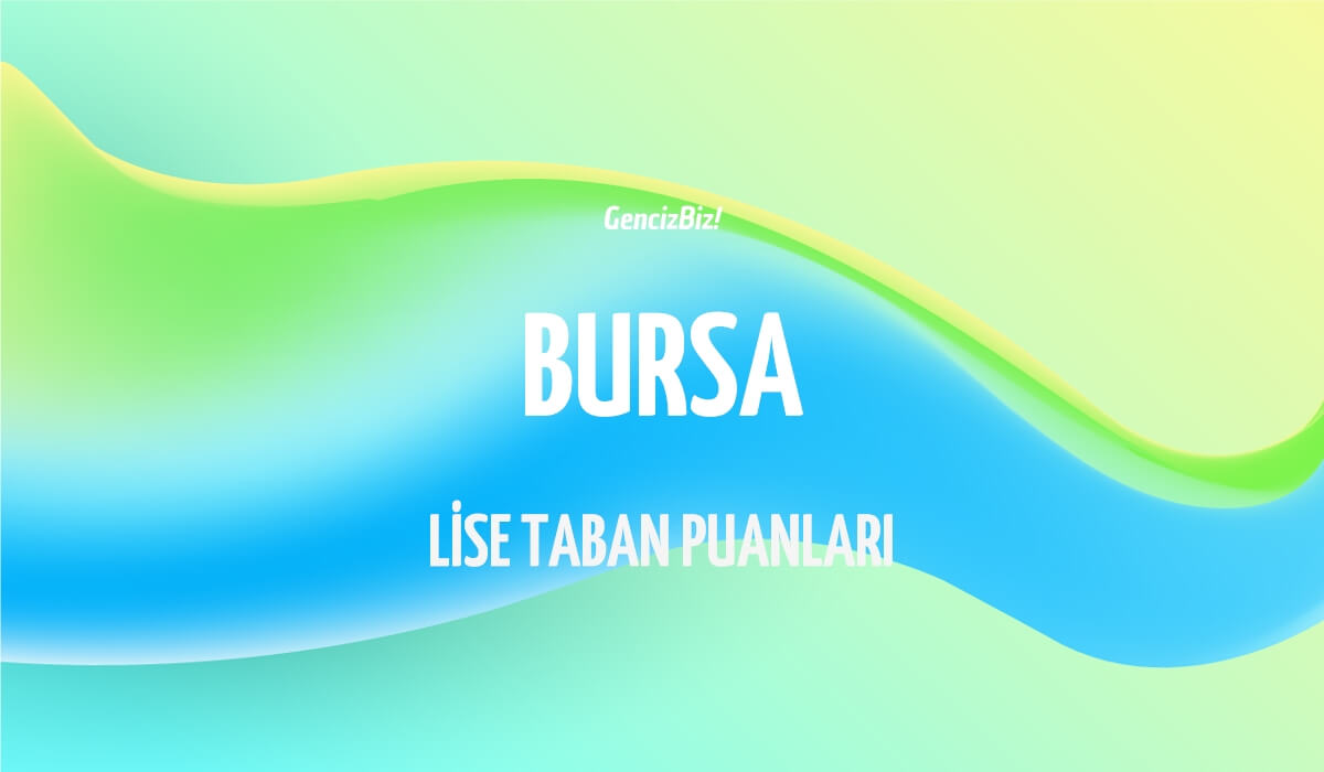 Bursa Lise Taban Puanları Ve Yüzdelik Dilimleri 2024 LGS - GencizBiz