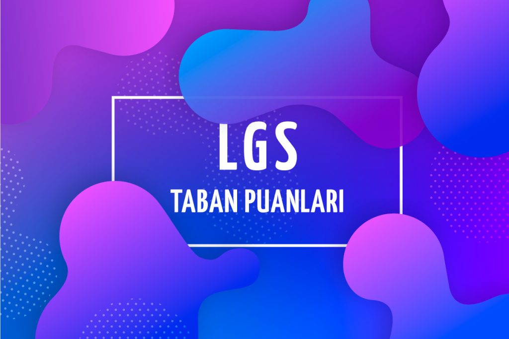 LGS Lise Taban Puanları ve Yüzdelik Dilimleri 2024