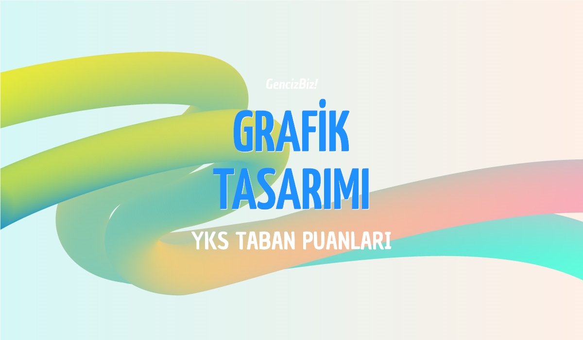 Grafik Tasarımı Taban Puanları 2024 - GencizBiz