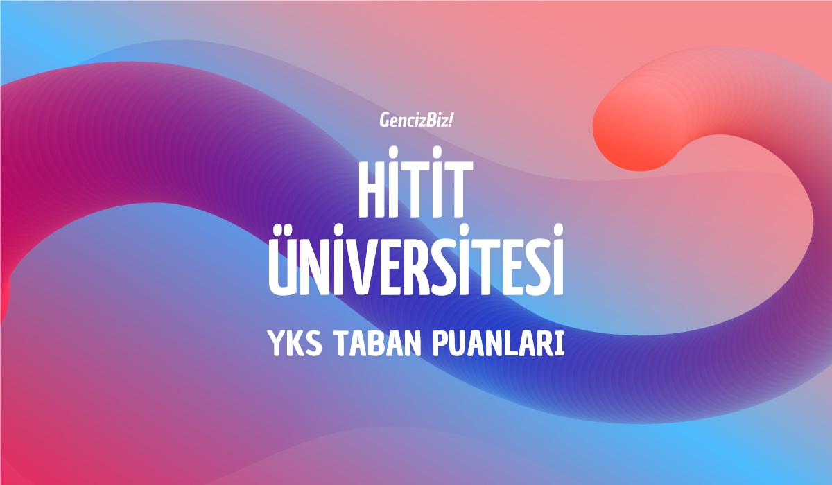 Hitit niversitesi Taban Puanlar 2024 GencizBiz